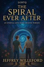 The Spiral Ever and After: THE SPIRAL EVER AFTER An LGBTQ Fantasy Romance By Jef Spiralli Defter price