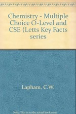 Chemistry - Multiple Choice O-Level and CSE (Letts Key Facts series By C.W. Lap Chemistry price