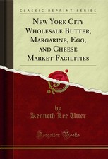 New York City Wholesale Butter, Margarine, Egg, and Cheese Market Facilities Butter en Margarine price