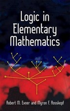 Robert M. Exner Myron F. Ros Logic in Elementary Mathem (Paperback) (US IMPORT) Mathematics price