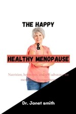 The Happy and Healthy Menopause Nutrition, Hormones, an -  NEW Dr Janet Smith 20 Gezondheid Nutrition Boeken price