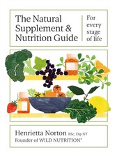The Natural Supplement and Nutrition Guide by Henrietta Norton (Hardback Book) Gezondheid Nutrition Boeken price