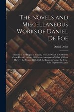 Daniel Defoe The Novels and Miscellaneous Works of Daniel De Foe (Paperback) Miscellaneous Novels price