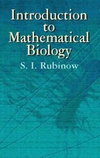 ,S.,I. Rubinow Introduction to Mathematical Biology (Paperback) (US IMPORT) Biology price