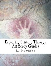 Exploring History through Art: Study Guides: Pr. Hawkins<| Geschiedenis Study Guides price