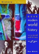 GCSE Modern World History 2nd Edn Student's Book (History In Focus)-Ben Walsh Geschiedenis Study Guides price