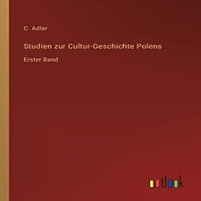 Studien zur Cultur-Geschichte PolensErster Band C. Adler Paperbac Culture Boeken price