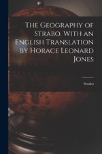 Strabo The Geography of Strabo. With an English Translation by Horac (Paperback) Geography price