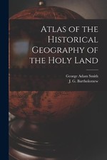 George Adam 1856-1942  Atlas of the Historical Geography of the Holy (Paperback) Geography price
