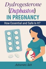 Duphaston in Pregnancy: How Essential and Safe Is It? -  NEW Asharani Sah 2025-0 Pregnancy Boeken price