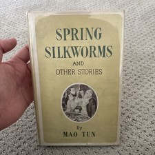 SPRING SILKWORMS AND OTHER STORIES By Mao Tun (hardbound, 1956) 1ST EDITION Buitenlandse Taal Novels en Stories price