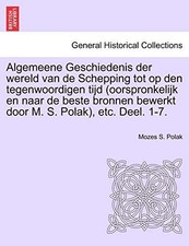 Polak - Algemeene Geschiedenis der wereld van de Schepping tot op den  - X555z Wereld Geschiedenis price