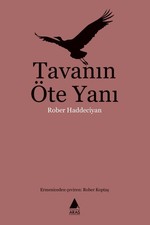 Tavanın Öte Yanı Rober Haddeciyan Armenian Literature Aras Publishing Turkish Klassieke Turkse (Divan) literatuur price