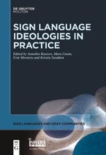 Annelies Kusters Sign Language Ideologies in Practice (Paperback) Ideologies price