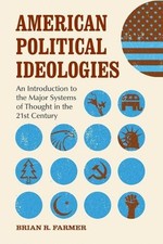 Brian R. Farmer American Political Ideologies (Paperback) Ideologies price