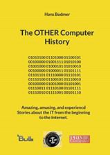 The OTHER Computer History: Amazing, amusing, and exper - Paperback NEW Bodmer, Other Computer Boeken price