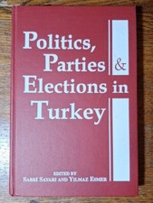 Politics, Parties and Elections in Turkey - Sayari & Esmer. Turkish history 2002 Turkse geschiedenis price