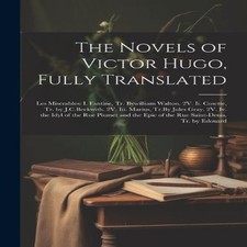 The Novels of Victor Hugo Fully Translated Les Miserables I. Fant Translated Novels price