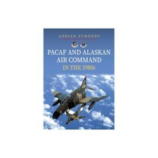 PACAF and Alaskan Air Command in the 1980's Wetenschap, technologie en Engineering Boeken price