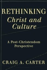 Rethinking Christ and Culture: A Post-Christendom Persp - Paperback NEW Carter, Religious Culture en Ethics price