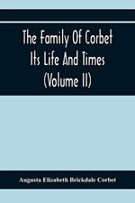The Family Of Corbet; Its Life And Times (Volume II) - Paperback NEW Corbet, Aug Family Life Boeken price