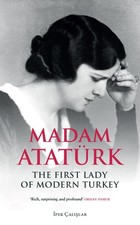 Madam Ataturk: The First Lady of Modern Turkey. Calislar 9780863563355 New** Ataturkism price