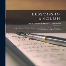 Lessons in English Adapted to the Study of American Classics A Te American klassiekes price
