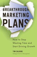 Breakthrough Marketing Plans: How to Stop Wasting Time and Start Driving Growth, Economie en Marketing Boeken price