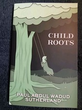 Child Roots by Paul Abdul Wadud Sutherland PAPERBACK 2023 Kinder Poetry price