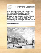 The Turkish history, comprehending the origin o. Knolle<| Moderne Turkse geschiedenis price