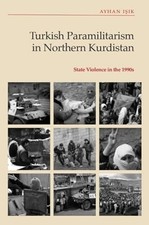 Turkish Paramilitarism in Northern Kurdistan : State Vi - Trade Paperback NEW Ay Moderne Turkse geschiedenis price