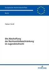 Sindl - Die Abschaffung der Rechtsmittelbeschraenkung im Jugendstrafre - X555z General Recht price