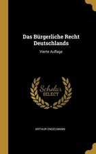 Engelmann - Das Brgerliche Recht Deutschlands  Vierte Auflage - New h - X555z General Recht price