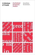 Criticism and Truth: On Method in Literary Studies by Professor Jonathan Kramnic Literary Studies price