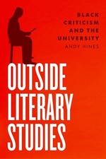 Outside Literary Studies: Black Criticism and the University Literary Studies price