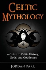 Jordan Parr Celtic Mythology (Paperback) Mythology price