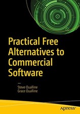 Practical Free Alternatives to Commercial Software by Oualline, Steve New<- Commercial Software price