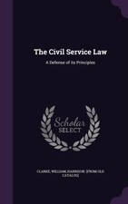 Clarke - Civil Service Law  A Defense of its Principles - New hardback - X555z Civil Service Recht price