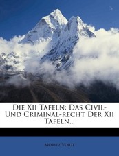Voigt - Die XII Tafeln  Das Civil- Und Criminal-Recht Der XII Tafeln.. - X555z Civil Recht price