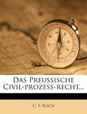 Koch - Das Preuische Civil-proze-recht... - paperback or softback - X555z Civil Recht price