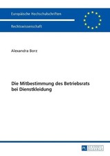 Die Mitbestimmung Des Betriebsrats Bei Dienstkleidung - 9783631721124 Labor Recht price