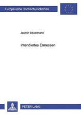 Intendiertes Ermessen by Jasmin Beuermann - 9783631389294 Public Administration Recht price