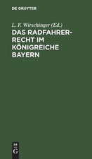Das Radfahrer-Recht Im Königreiche Bayern (Hardback) (US IMPORT) Administrative Recht price