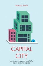 Capital City: Gentrification and the Real Estate Stat by Samuel Stein 1786636395 Real Estate Recht price