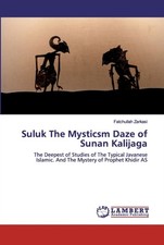 Suluk The Mysticsm Daze of Sunan Kalijaga by Fatchullah Zarkasi PAPERBACK Suluk price