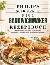 Philips 5000 Serie 3 in 1 Sandwichmaker Rezeptbuch: Kreative hausgemachte H?ppch Tosti-ijzers price