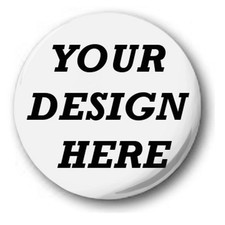 Custom, 'Design Your Own' 1 inch / 25mm Button Badge, Novelty Fun, Birthday Badge price