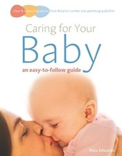 Caring for your baby: an easy-to-follow guide (Easy-To-Follow Guides), Edwards, Child Care Books price