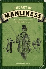 The Art of Manliness by Brett McKay (Paperback Book) Psychology Study Guides price