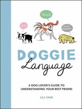 Doggie Language A Dog Lover's Guide to Understanding Your Best ... 9781787837010 General Topics price